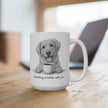 Everything is better with you. Mug