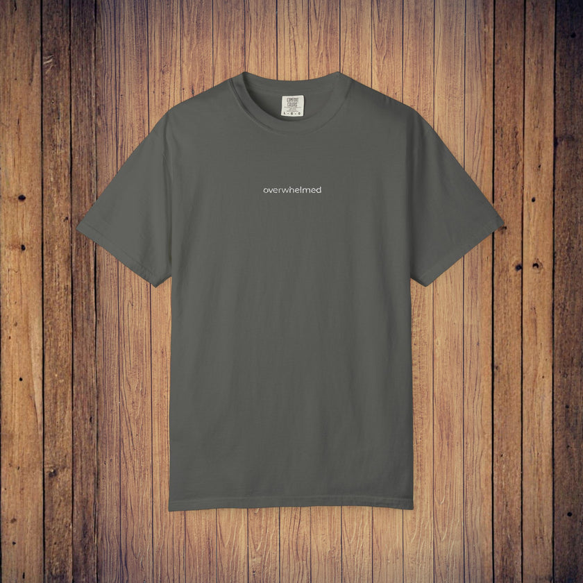 Overwhelmed. T-Shirt