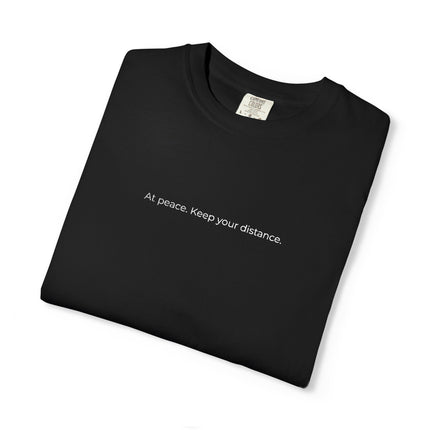 At peace. Keep your distance. T-Shirt