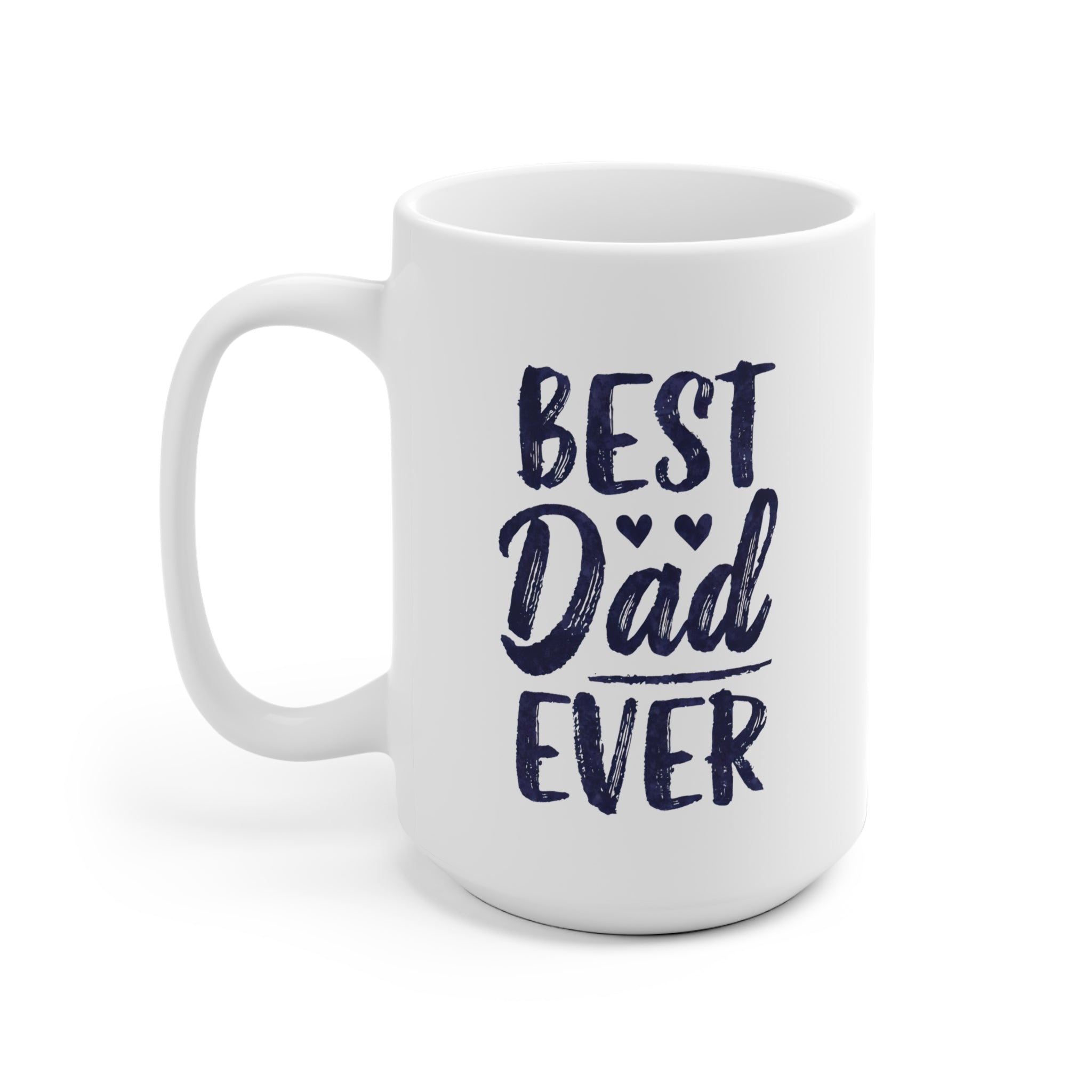 Best Dad Ever Ceramic Mug, Gift for Father, Birthday Mug, Coffee Lover's Cup, Family Keepsake, Gift for dad