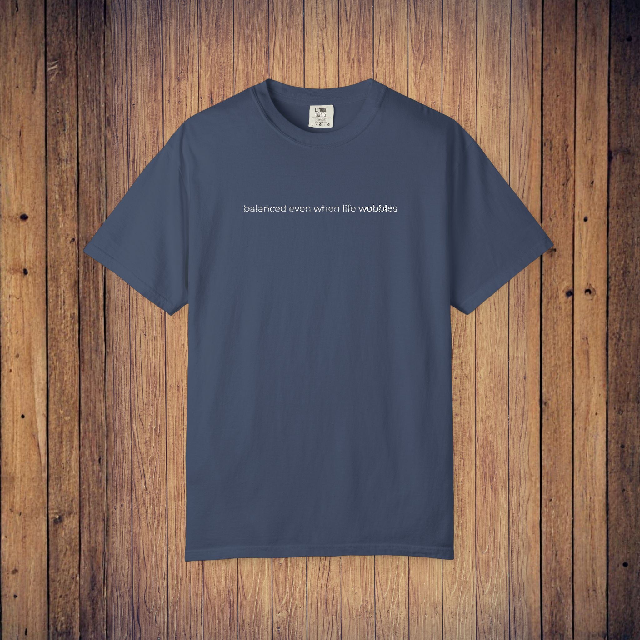 Balanced even when life wobbles. T-Shirt