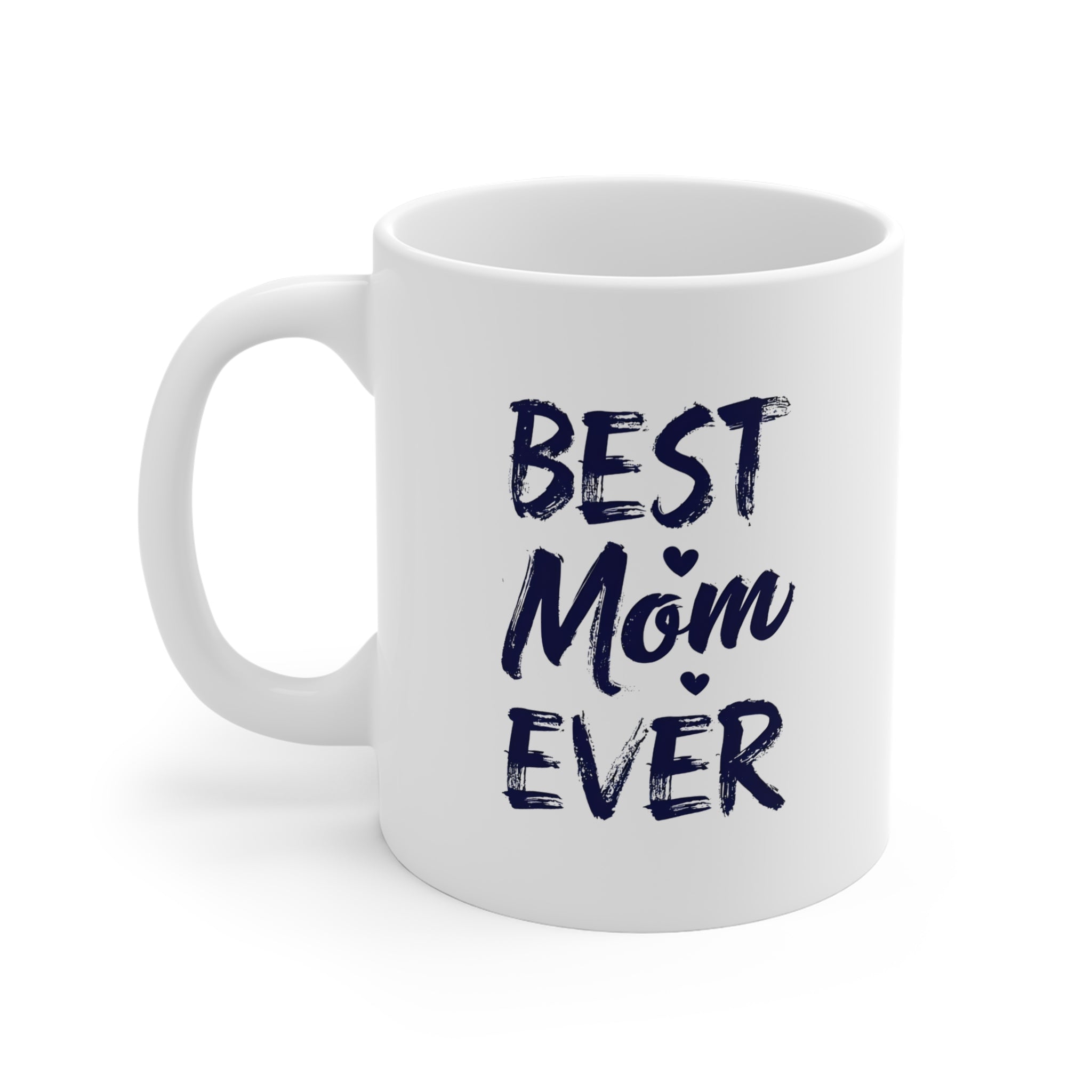 Best Mom Ever Ceramic Mug, Gift for Mother, Birthday Mug, Coffee Lover's Cup, Family Keepsake