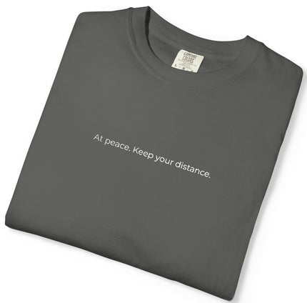 At peace. Keep your distance. T-Shirt