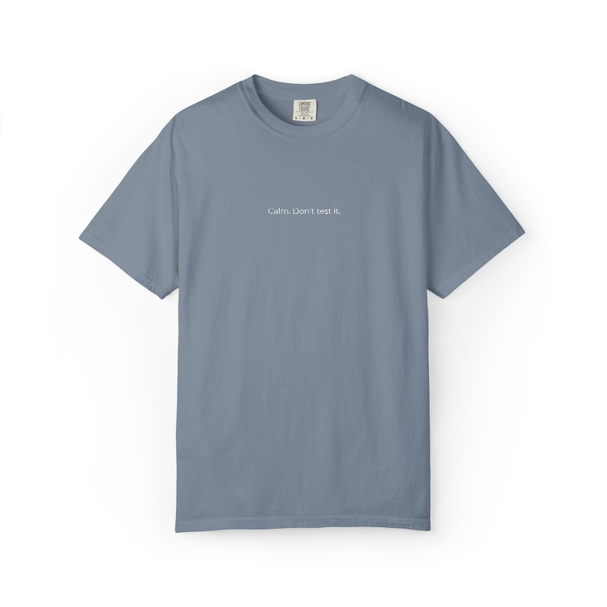 Calm. Don't test it. T-Shirt