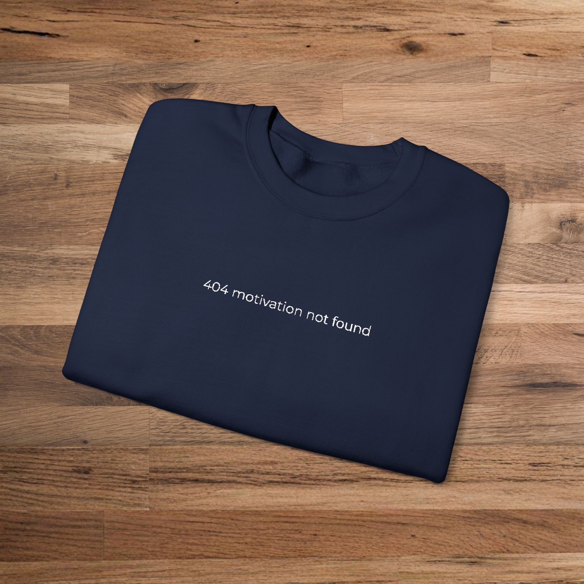 Tech Heroes Sweatshirt, '404 motivation not found' embroidered Quote, Funny Tech Crewneck for IT Professionals