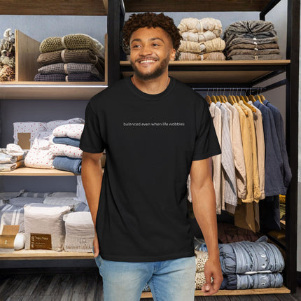Balanced even when life wobbles. T-Shirt