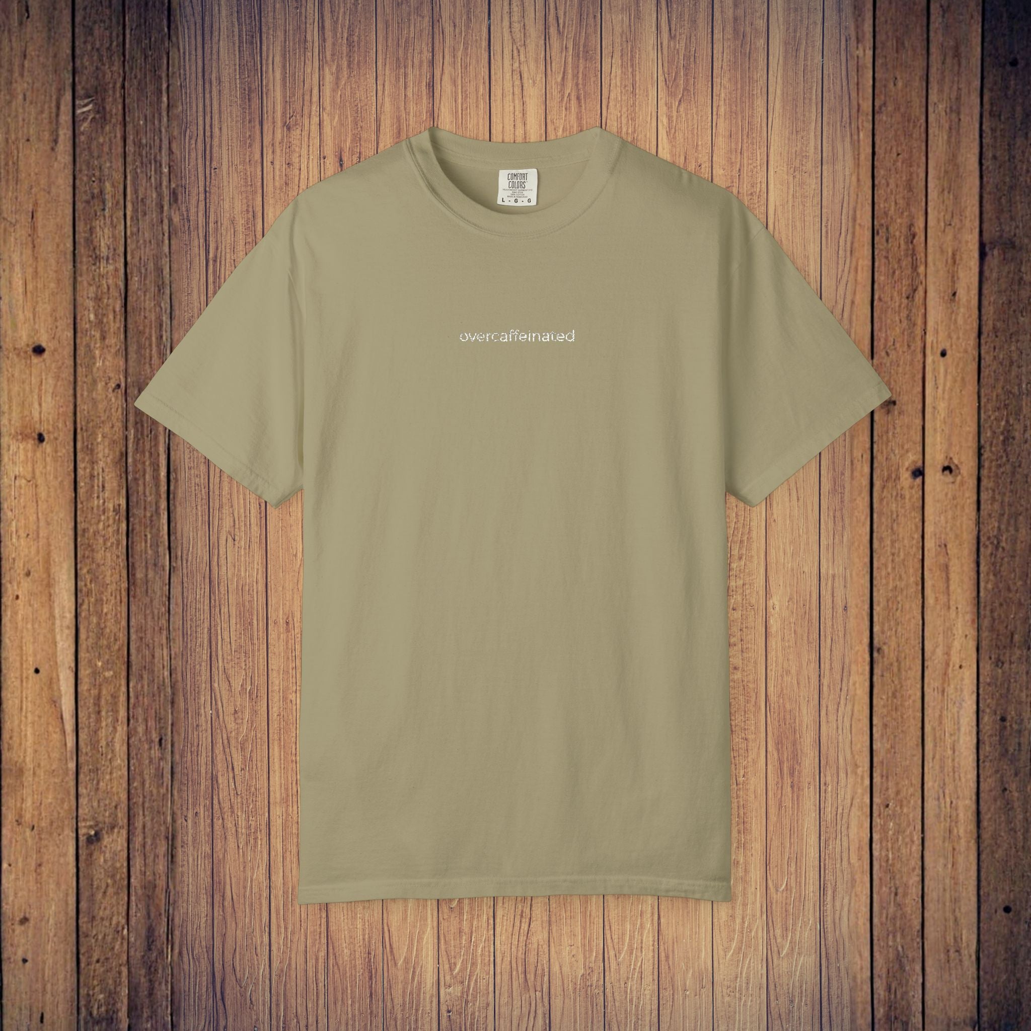 Funny Embroidered T Shirt with 'overcaffeinated' Quote - Gift for Hardworking Friends and Family