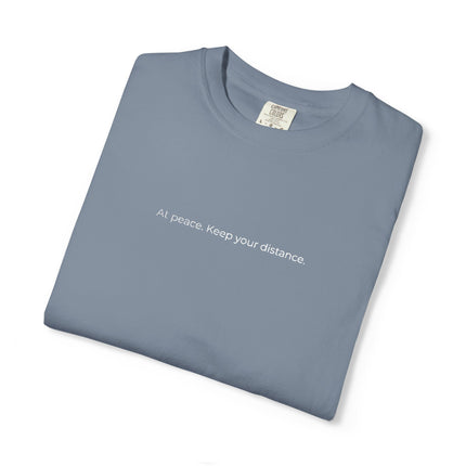 At peace. Keep your distance. T-Shirt