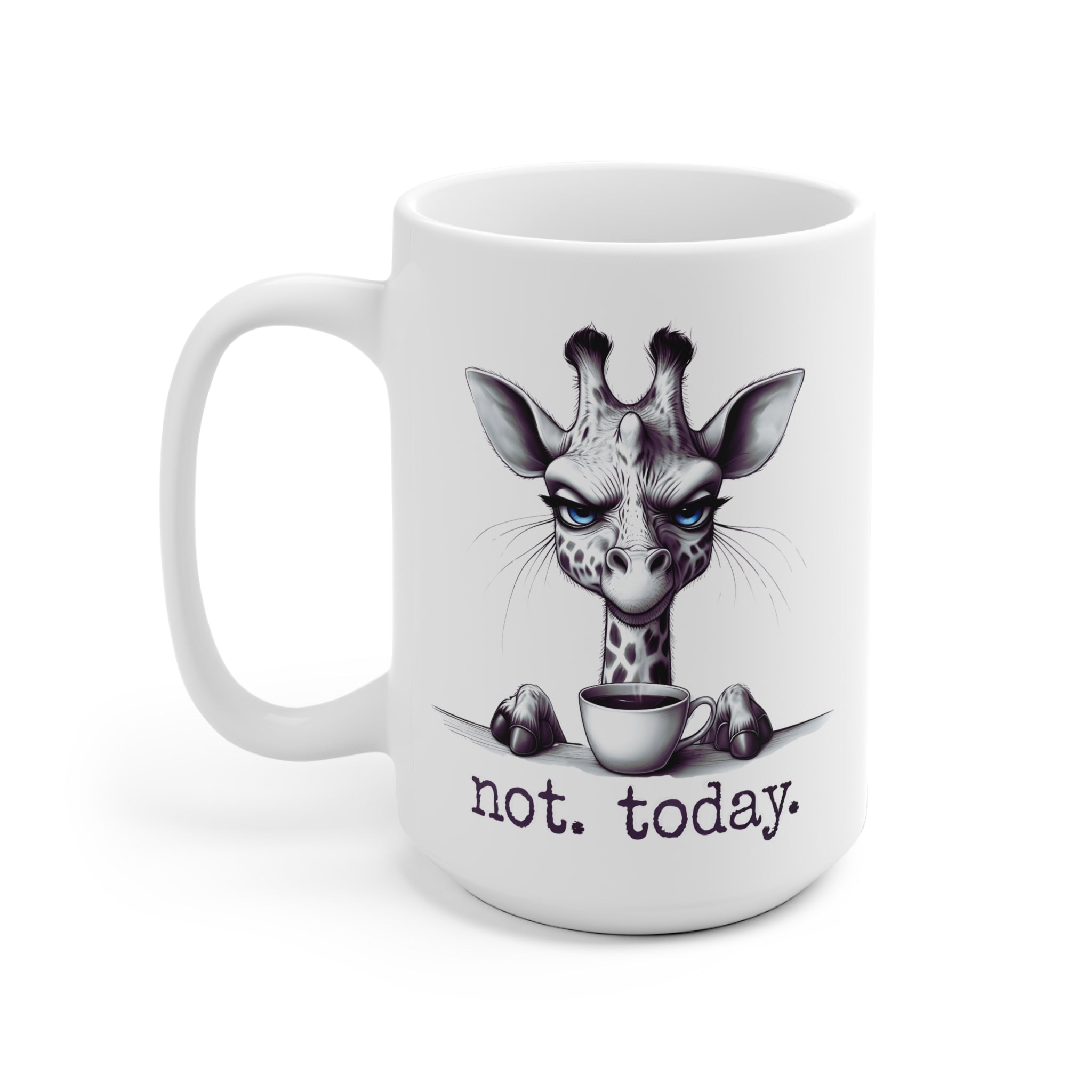 Not. Today. Mug