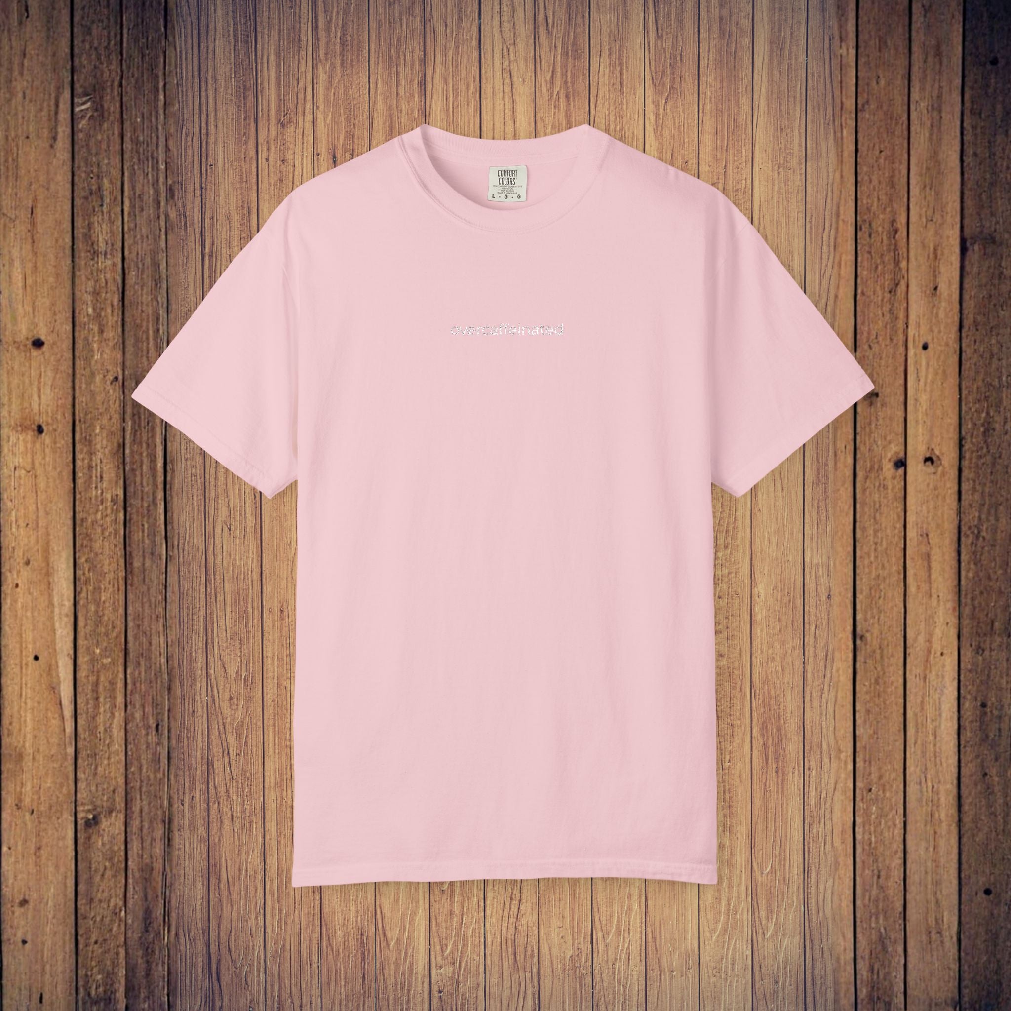 Funny Embroidered T Shirt with 'overcaffeinated' Quote - Gift for Hardworking Friends and Family