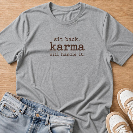 sit back, karma will handle it T-shirt in sport grey by Moody Crew
