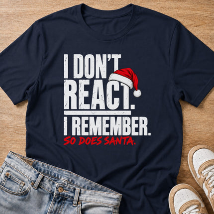 I don't react, I remember, so does Santa Christmas T-shirt in navy by Moody Crew